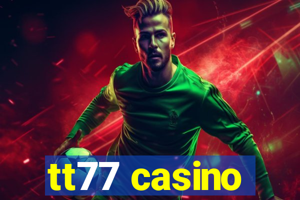 tt77 casino